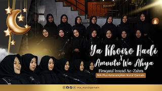Download lagu YA KHOIRO HADI X AMUUTU WA AHYA COVER BY NASYID FIRQATUL INSYAD AZ ZAHRA MA NURUL QARNAIN mp3