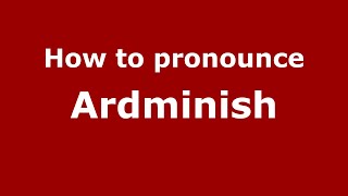 How to pronounce Ardminish
