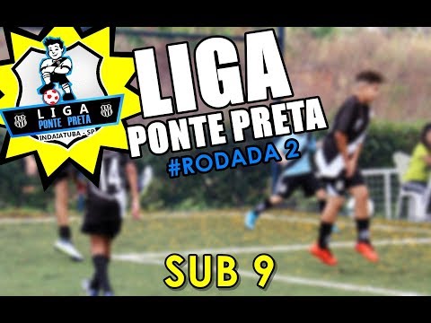 Liga Ponte Preta #RODADA 2 (Sub 9)