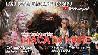 Download lagu LAGU DAYAK SANGGAU TERBARU ' MACATN MURE' Yakob X Priyadi Gagas Talino mp3