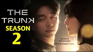 The Trunk Season 2 (2025) - Everything You Need To Know | Netflix | KDrama |Season 2 |Cast and Crew