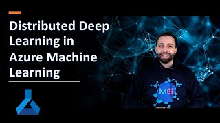 Distributed Deep Learning with Azure Machine Learning