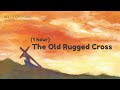 (1 Hour) The Old Rugged Cross / Relaxing Piano for Prayer and Meditation / Holy Week & Lent