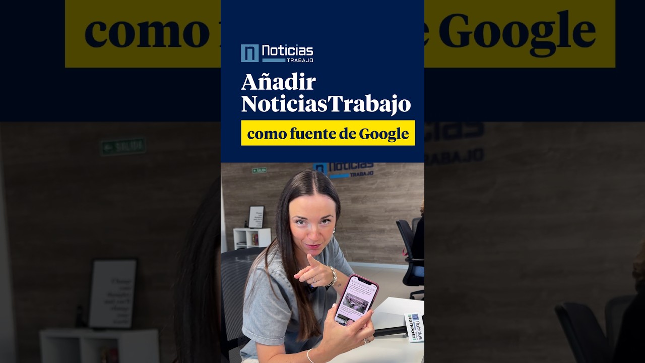 Así puedes añadir NoticiasTrabajo como fuente preferida en Google