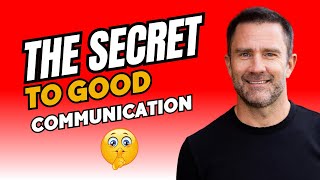 The secret to good communication