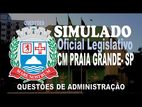 SIMULADO CM PRAIA GRANDE SP/2022 - OFICIAL LEGISLATIVO - QUESTÕES DE ADMINISTRAÇÃO