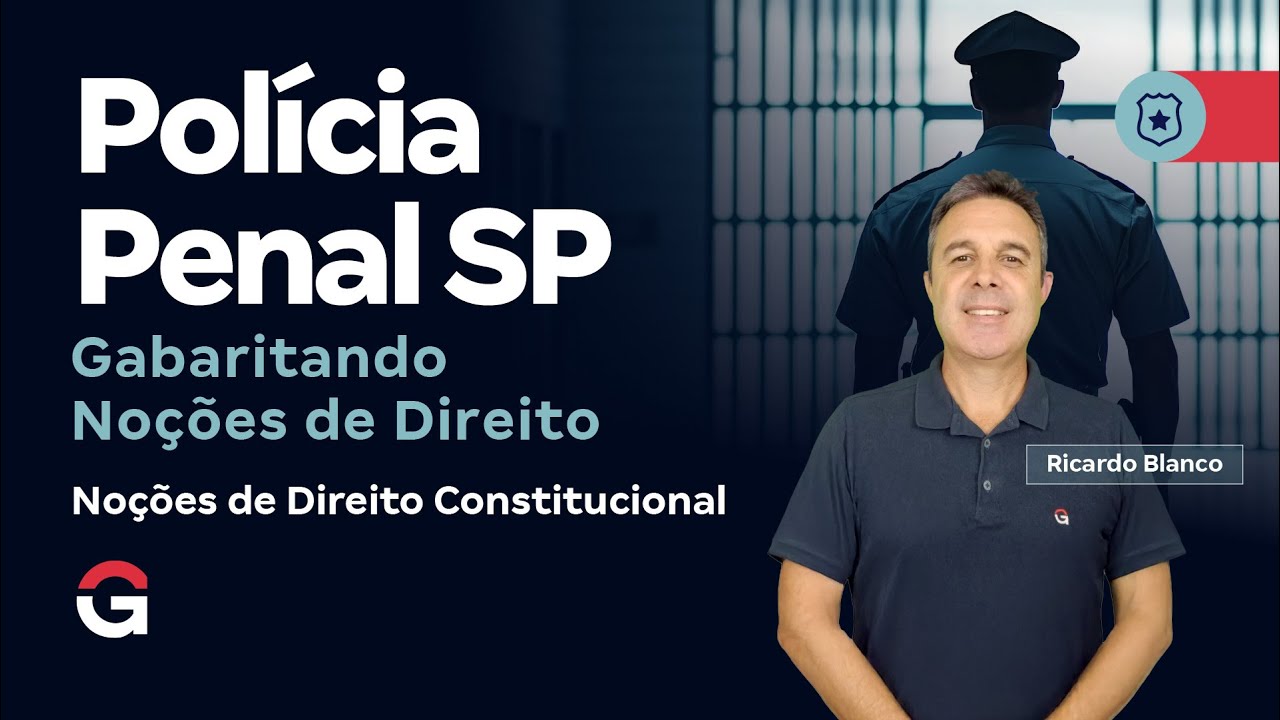 Concurso Polícia Penal SP: Gabaritando Noções de Direito Constitucional