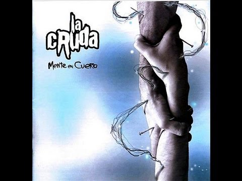 LA CRUDA - Mente en Cuero ⌇ Album completo ☆ 2006 ⌇ HD