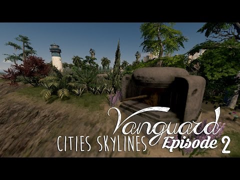 Cities Skylines: Vanguard | Part 2 | Abandoned Fort