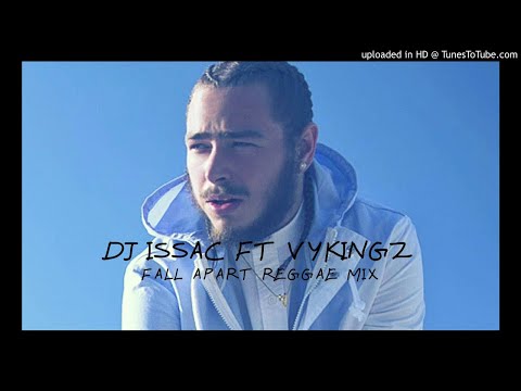 DjISAAC ft DjVYKINGZ - 2018 _Post Malone - I Fall Apart - ReggaeMix