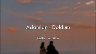 Adamlar - Doldum (Sözleri)