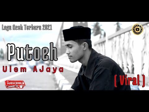 ULEM AJAYA - PUTOEH ( MUSIK VIDEO OFFICIAL )