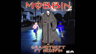 Grandtheft - Mobbin feat. Hedspin [Official Full Stream]