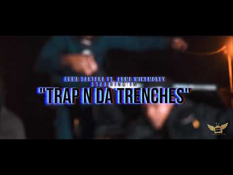 ABMG SantanaFoo Ft. BIGMIKEMONEY - Trap N da Trenches