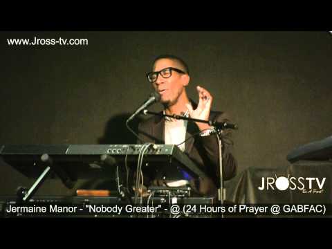 James Ross @ (Gospel) Jermaine Manor - "Nobody Greater" - www.Jross-tv.com