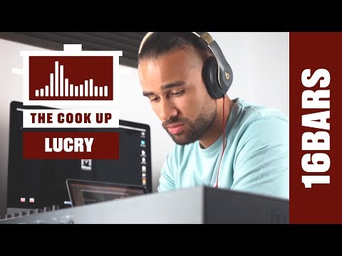Lucry: The Cook Up | 16BARS.TV