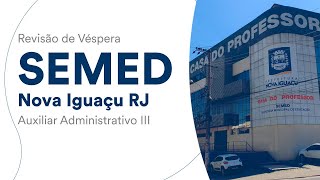 Revisão de Véspera SEMED Nova Iguaçu RJ - Auxiliar Administrativo III