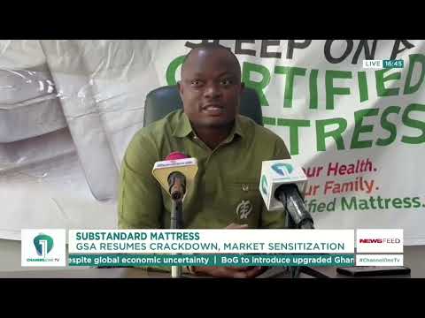 GSA Intensifies Crackdown on Unapproved Mattresses Across Ghana