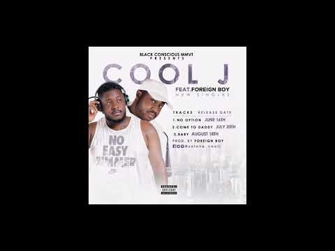 COOL J ft FOREIGNBOY - NO OPTION ( 2018 Audio )