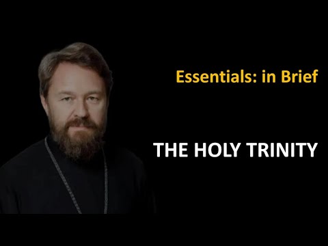 How can God be Triune? Essentials: in Brief with Metropolitan Hilarion (Alfeyev).