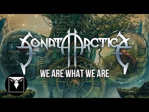 SONATA ARCTICA - We Are What We Are (OFFICIAL LYRIC VIDEO) | ATOMIC FIRE RECORDS