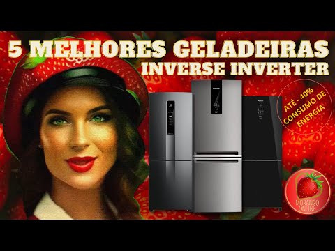 5 MELHORES GELADEIRAS INVERSE INVERTER