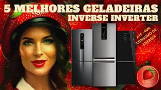 5 MELHORES GELADEIRAS INVERSE INVERTER