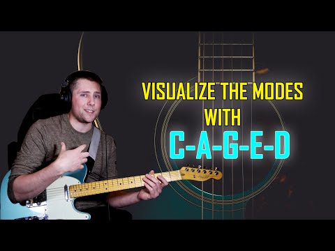 How To Visualize Modes On Guitar Using The CAGED System