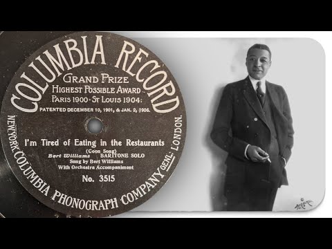 I'm Tired Of Eating In The Restaurants - Bert Williams (1906)