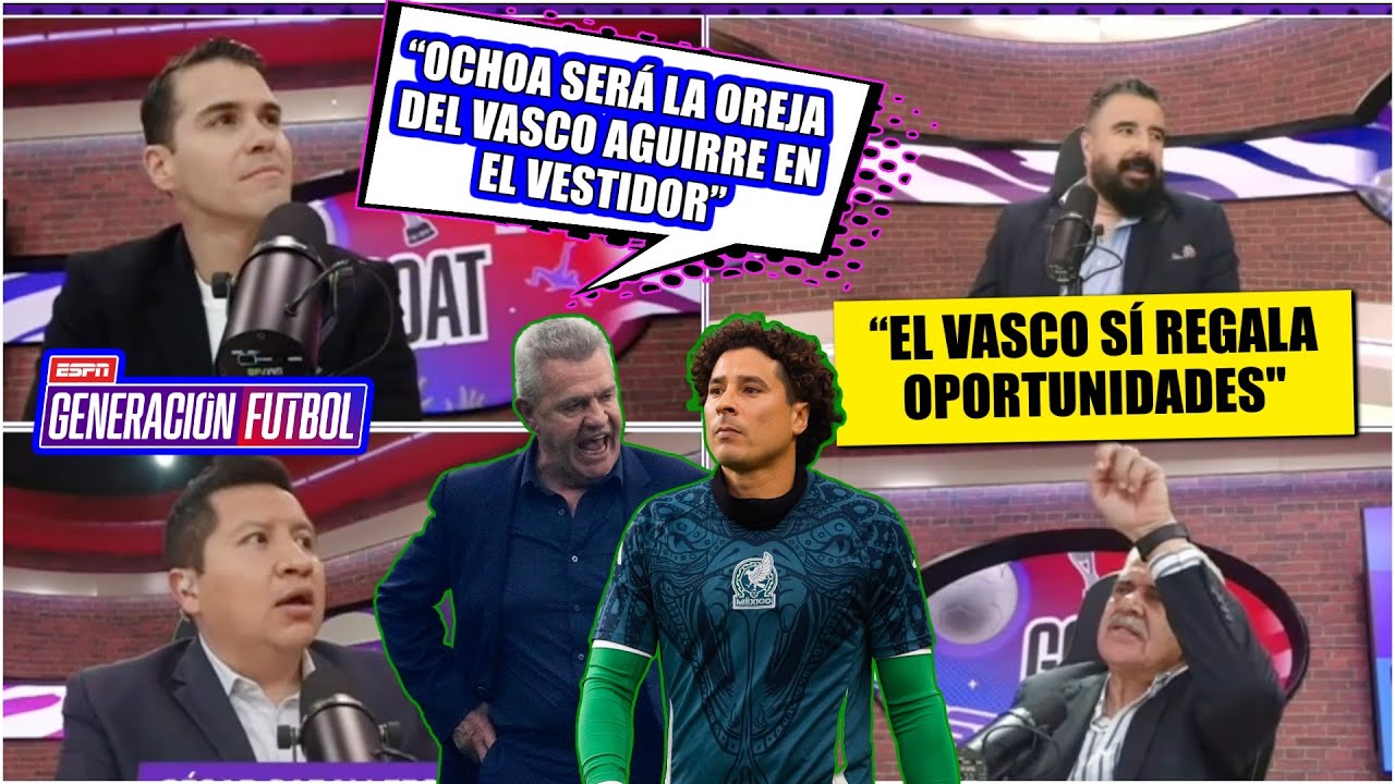 VASCO MIENTE, sí regala oportunidades, Álvaro. Aguirre quiere a OCHOA por experiencia | Generación F