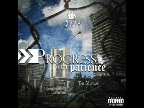 Xavy - Progress With Patience [Official Audio]