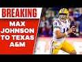 BREAKING: LSU Transfer QB Max Johnson Announces Commitment to Texas A&M | CBS Sports HQ