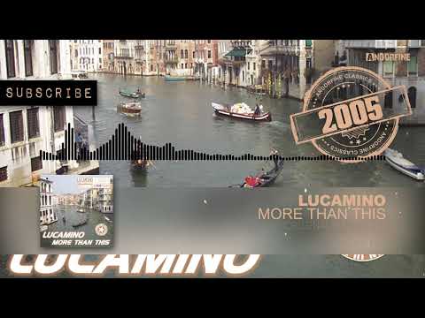 Lucamino   More Than This Original Radio Mix