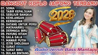Download lagu DANGDUT KOPLO JAIPONG TERBARU 2026 🔥 FULL BASS BIKIN JOGET NONSTOP SONIA, TABIR KEPALSUAN mp3