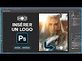 Insérer Un Logo à Une Image Dans PHOTOSHOP