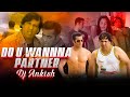 Do U Wanna Partner Exclusive Remix DJ Ankish Partner Salman Khan Govinda