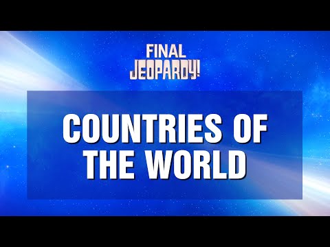 Countries of the World | Final Jeopardy! | JEOPARDY!