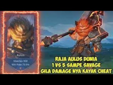 Raja Aulus ini Cheat damage? Gila 1 vs 5 SAVAGE | Top 1 Global Aulus Mobile Legends