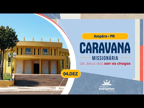 Caravana de Jesus das Santas Chagas em Ampére (PR) - 04/12/2025