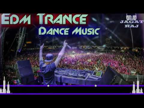 Edm Trance 2018 ➤Official Club Remix➤इस डांस म्यूजिक को सुनकर झूमने लगोगे➤By Dj Jagat Raj