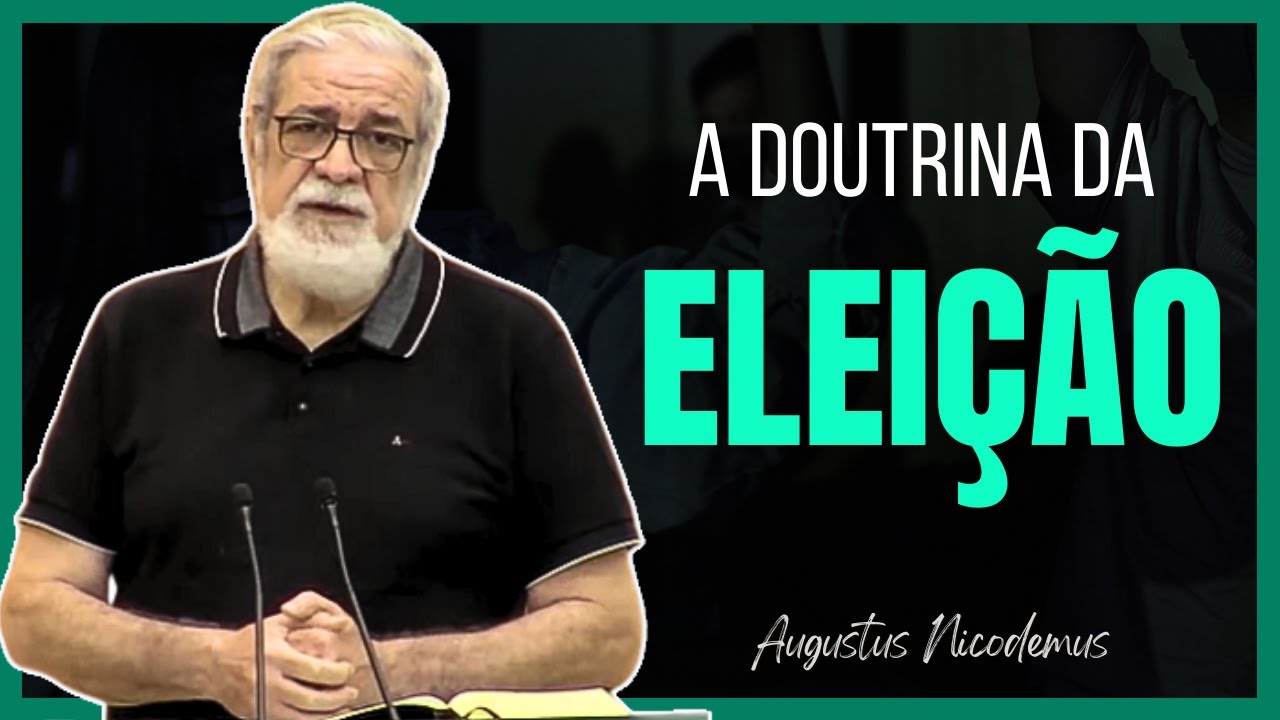 A DOUTRINA DA ELEIÇÃO | Augustus Nicodemus #predestinação #calvinismo #Jesus (Cortes)