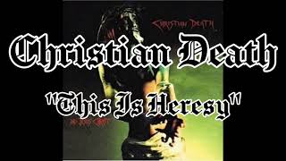 Christian Death - This Is Heresy ( Lyrics Video ) Sex Drugs And Jesus Christ