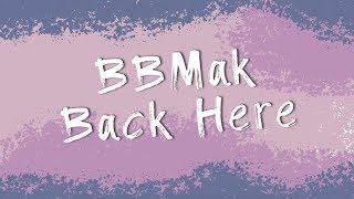 BBMak - Back Here (Official Lyrics Video)