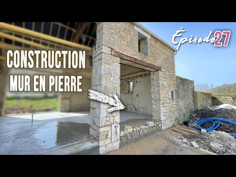 CONSTRUCTION MUR EN PIERRE - EP27 - renovation maison