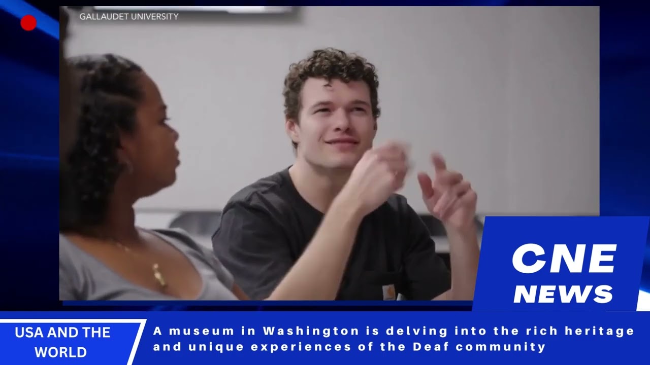 CNE NEWS [Museum in Washington is delving into the rich heritage  of the Deaf community.