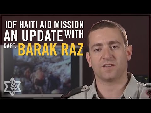 Capt. Barak Raz Describes IDF Aid Mission's Progress in Haiti