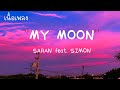 MY MOON - SARAN feat. SIMON(เนื้อเพลง)
