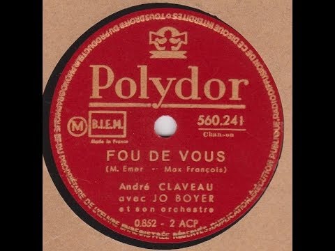 André Claveau   " Fou de vous "   1950