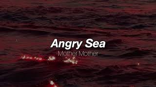 Angry Sea — Mother Mother (lyrics)