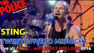 STING - TWENTY-FIVE TO MIDNIGHT (LIVE at LATER... with JOOLS HOLLAND 1996)